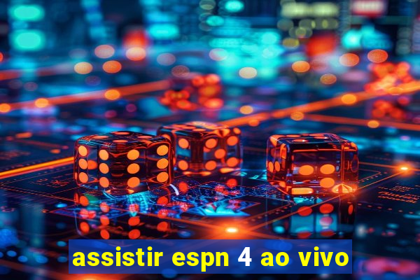 assistir espn 4 ao vivo